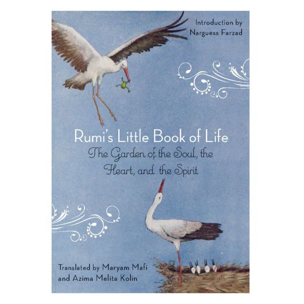 Rumi's Little Book of Life: The Garden of the Soul, the Heart, and the Spirit --